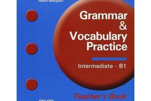 Книга MM Publications Grammar and Vocabulary Practice. В1 teacher's Book 136 с (9789604785933)