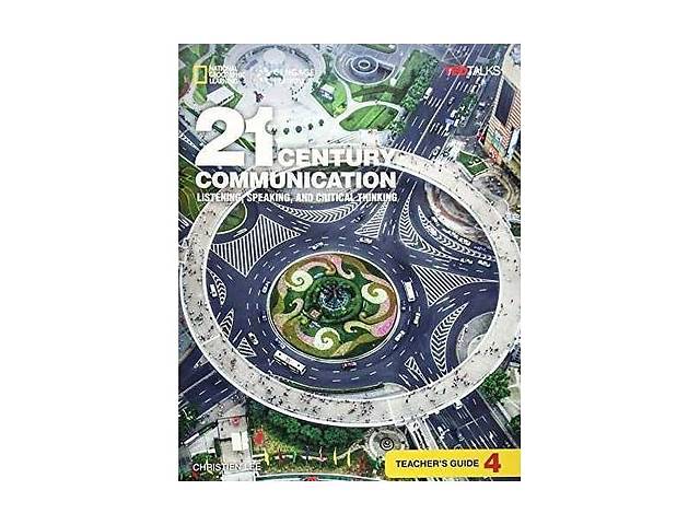 Книга National Geographic 21st Century Communication 4 Listening, Speaking and Critical Thinking teacher's Guide 80 с...