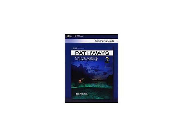 Книга National Geographic Pathways 2: Listening, Speaking, and Critical Thinking TG 144 с (9781111398613)