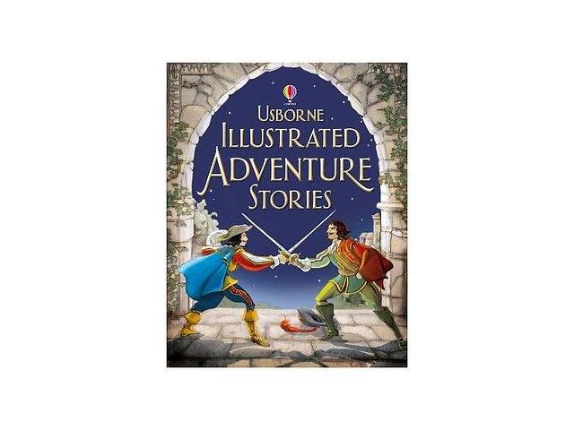 Книга Usborne Illustrated Adventure Stories 336 с (9781409522300)
