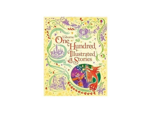 Книга Usborne One Hundred Illustrated Stories 512 с (9781409550365)