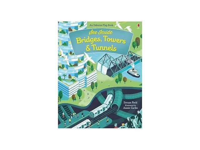 Книга Usborne See inside Bridges, Towers and Tunnels 16 с (9781474922500)